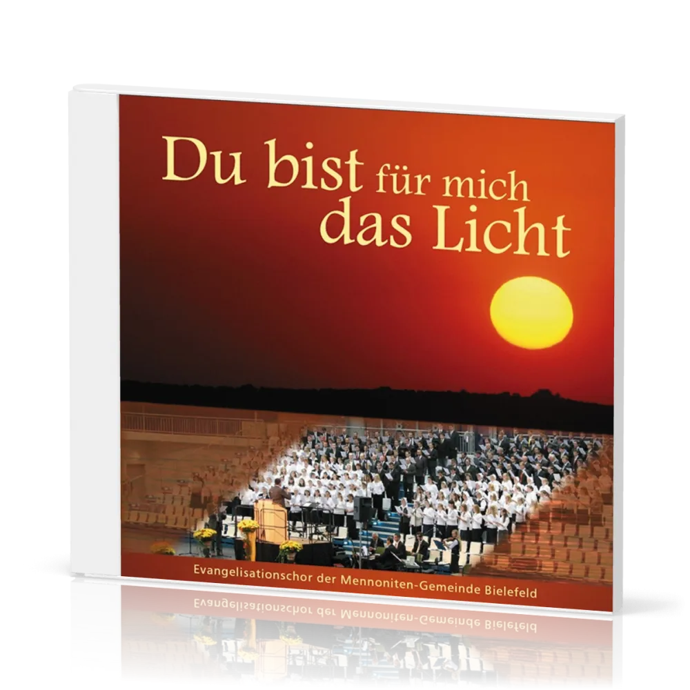 Du bist für mich das Licht, CD - Grosser Chor mit bekannten Liedern