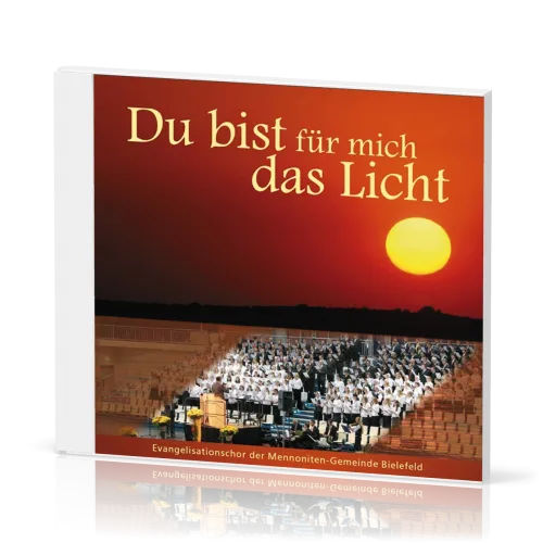Du bist für mich das Licht, CD - Grosser Chor mit bekannten Liedern