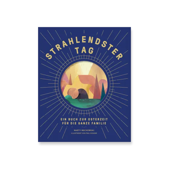 Dunkelste Nacht – Strahlendster Tag - Ein Buch zur Osterzeit für die ganze Familie