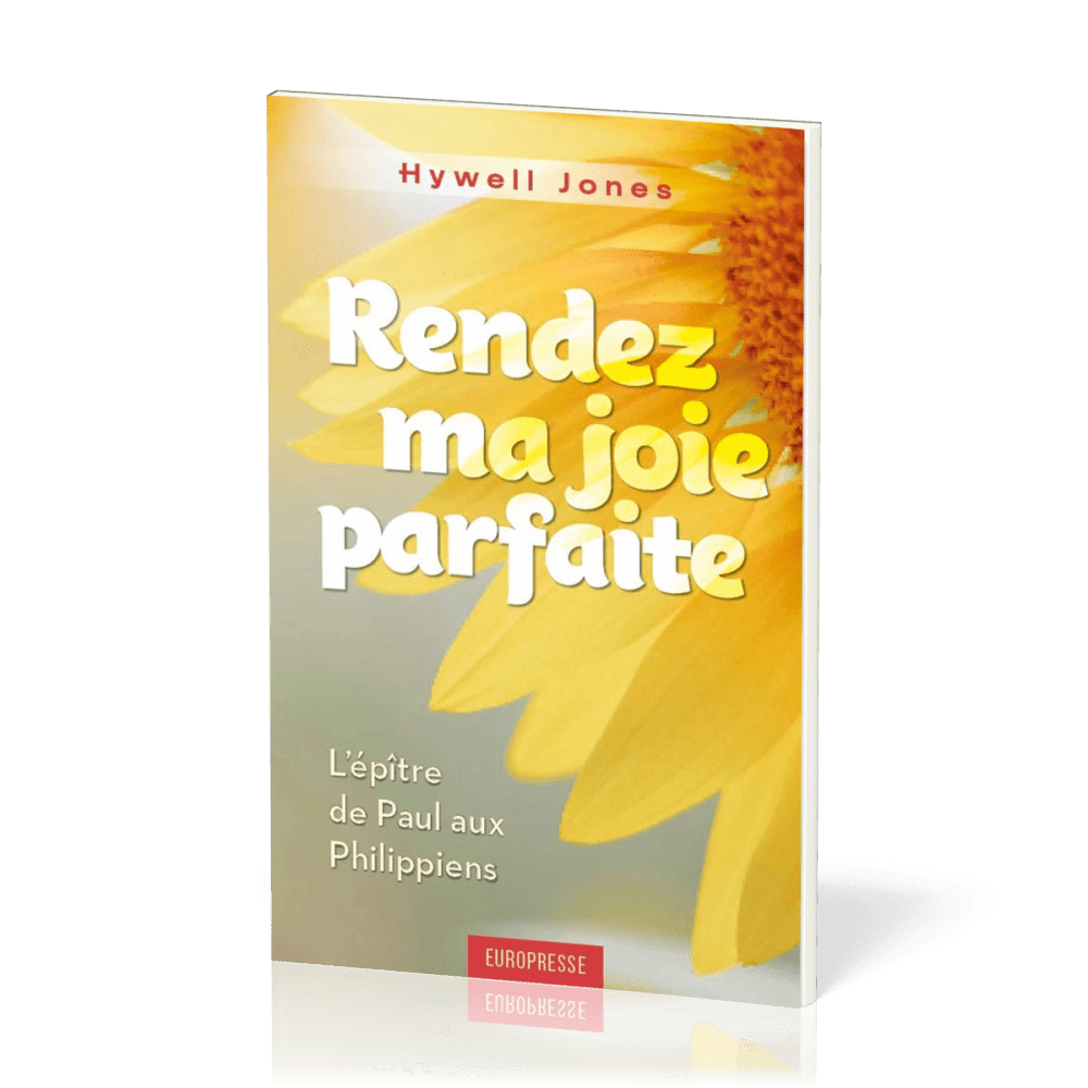 Rendez ma joie parfaite - L'épître de Paul aux Philippiens