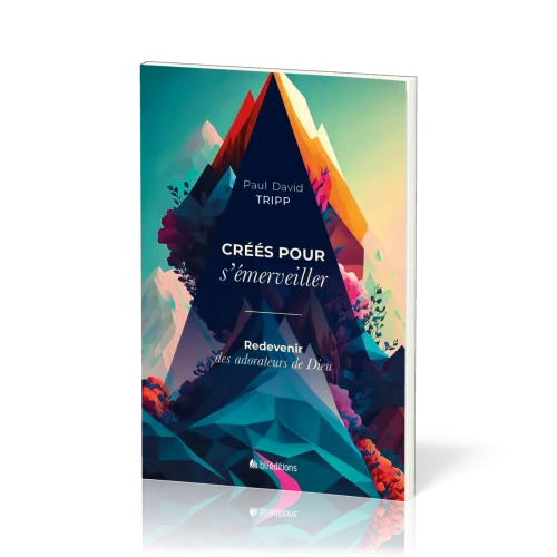 Créés pour s'émerveiller - Redevenir des adorateurs de Dieu (Broché)