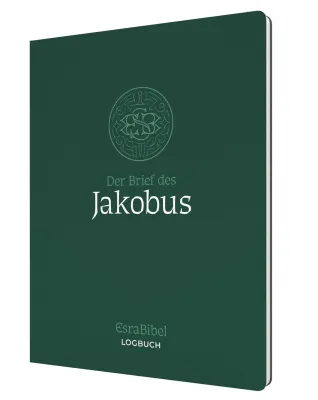 Der Brief des Jakobus - Serie: EsraBibel Logbuch