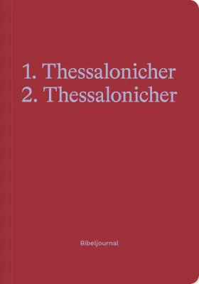 1. Thessalonicher, 2. Thessalonicher - Bibeljournal