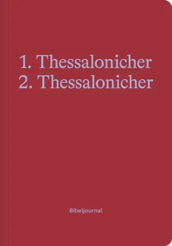 1. Thessalonicher, 2. Thessalonicher - Bibeljournal
