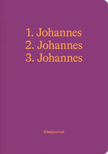 1. Johannes, 2. Johannes, 3. Johannes - Bibeljournal