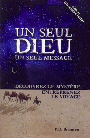 Un seul Dieu un seul message - Découvrez le mystère entreprenez le voyage