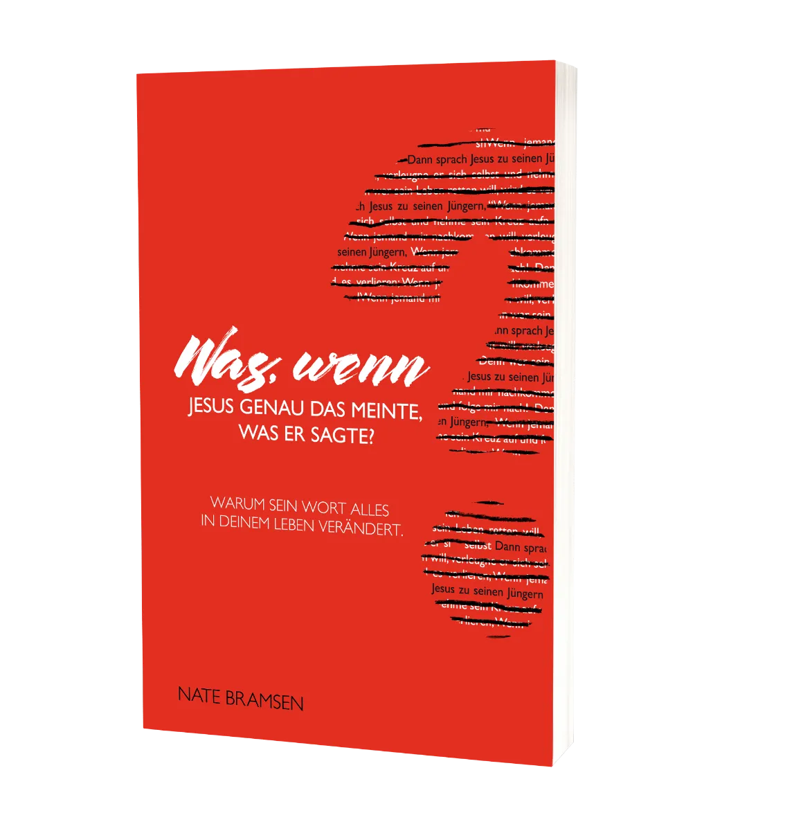 Was, wenn Jesus genau das meinte, was er sagte? - Warum sein Wort alles in Deinem Leben verändert