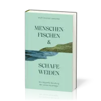 Menschenfischen & Schafeweiden - Die doppelte Berufung der Jesus-Nachfolger