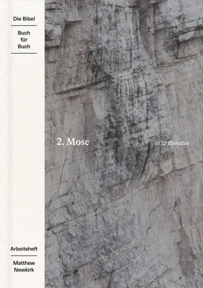 2. Mose in 12 Einheiten (Arbeitsheft) - Reihe Die Bibel – Buch für Buch