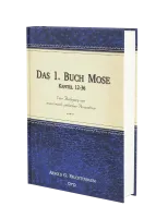 Das 1. Buch Mose Kapitel 12-36 - Eine Auslegung aus messianisch-jüdischer Perspektive