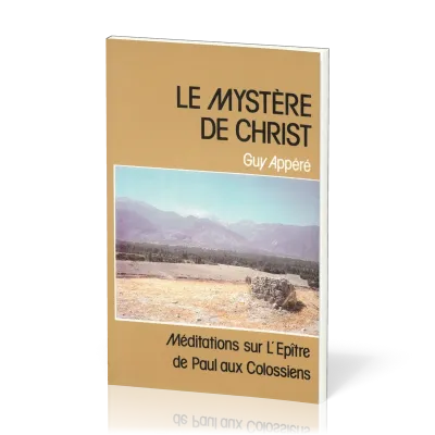Mystère de Christ (Le) - Méditations sur L'Epître de Paul aux Colossiens