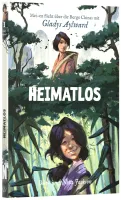 Heimatlos - Mei-en flieht über die Berge Chinas mit Gladys Aylward - Band 3/12 der Reihe...