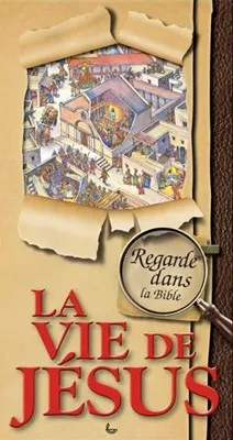 Vie de Jésus (La) - Regarde dans la Bible
