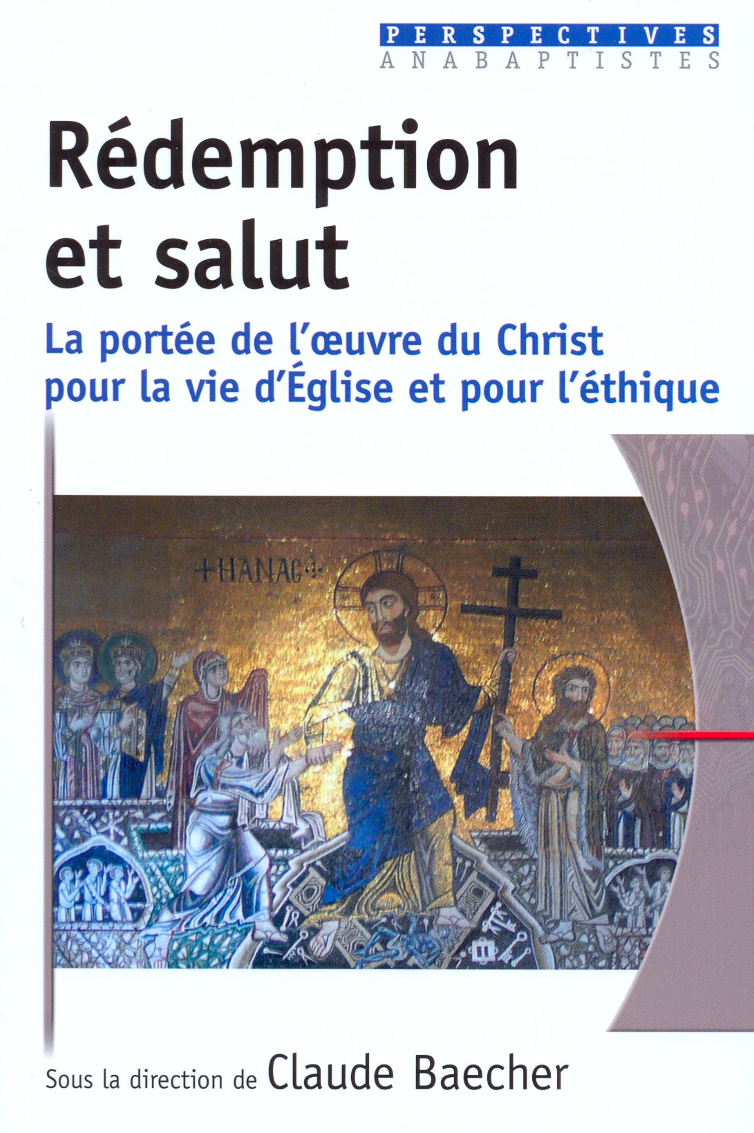 Rédemption et salut - La portée de l'oeuvre du Christ pour la vie d'Eglise et pour l'éthique