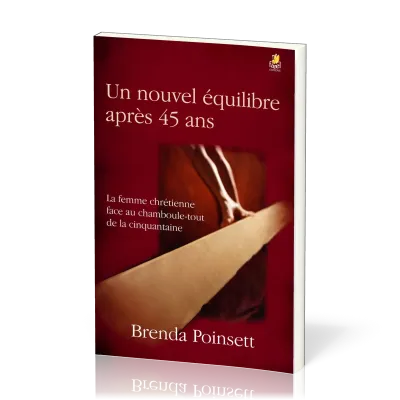 Un nouvel équilibre après 45 ans - La femme chrétienne face au chamboule-tout de la cinquantaine