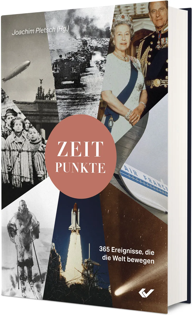 Zeitpunkte - 365 Ereignisse, die die Welt bewegen