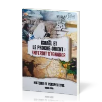 Israël et le Proche-Orient : Interdit d'ignorer - Histoire et perspectives [Nouvelle édition]