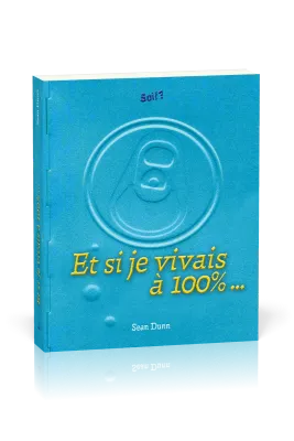 Et si je vivais à 100%...
