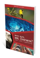 Was nun, Mr. Darwin? - Leben - Werk - Langzeitwirkung
