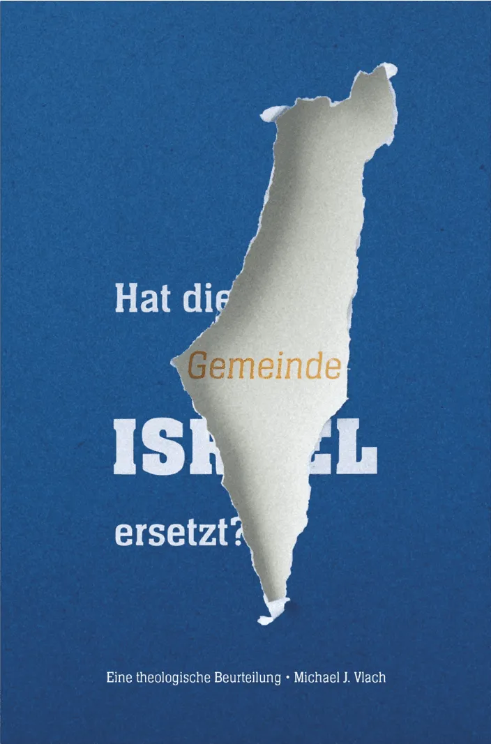 Hat die Gemeinde Israel ersetzt? - Eine theologische Beurteilung