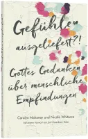 Gefühlen ausgeliefert?! - Gottes Gedanken über menschliche Empfindungen