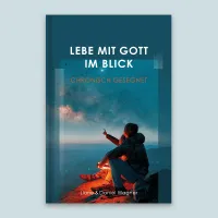 Lebe mit Gott im Blick - Chronisch gesegnet