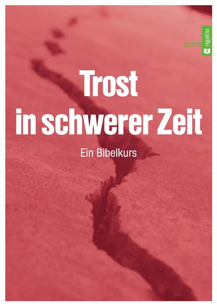 Trost in schwerer Zeit - Ein Bibelkurs