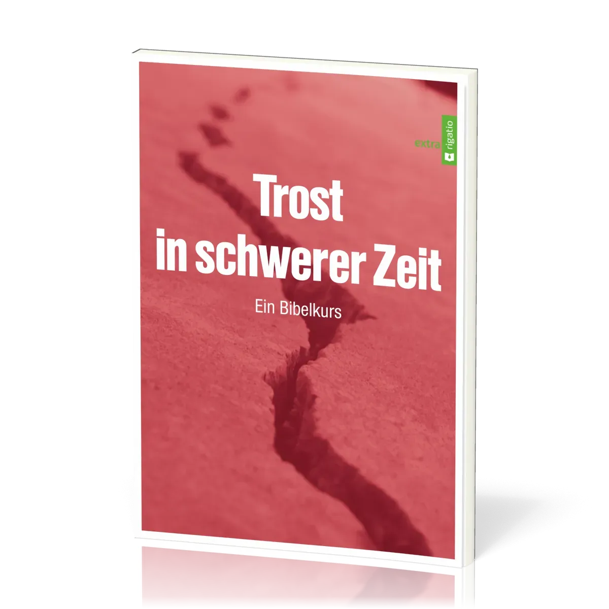 Trost in schwerer Zeit - Ein Bibelkurs