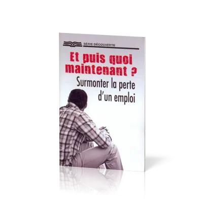 Et puis quoi maintenant? Surmonter la perte d'un emploi - [Série Découverte]