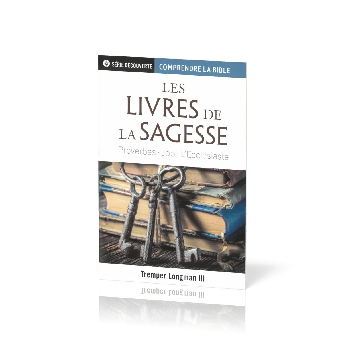 Livres de la sagesse (Les) - Proverbes.Job.L'Ecclésiaste [brochure NPQ série découverte -...
