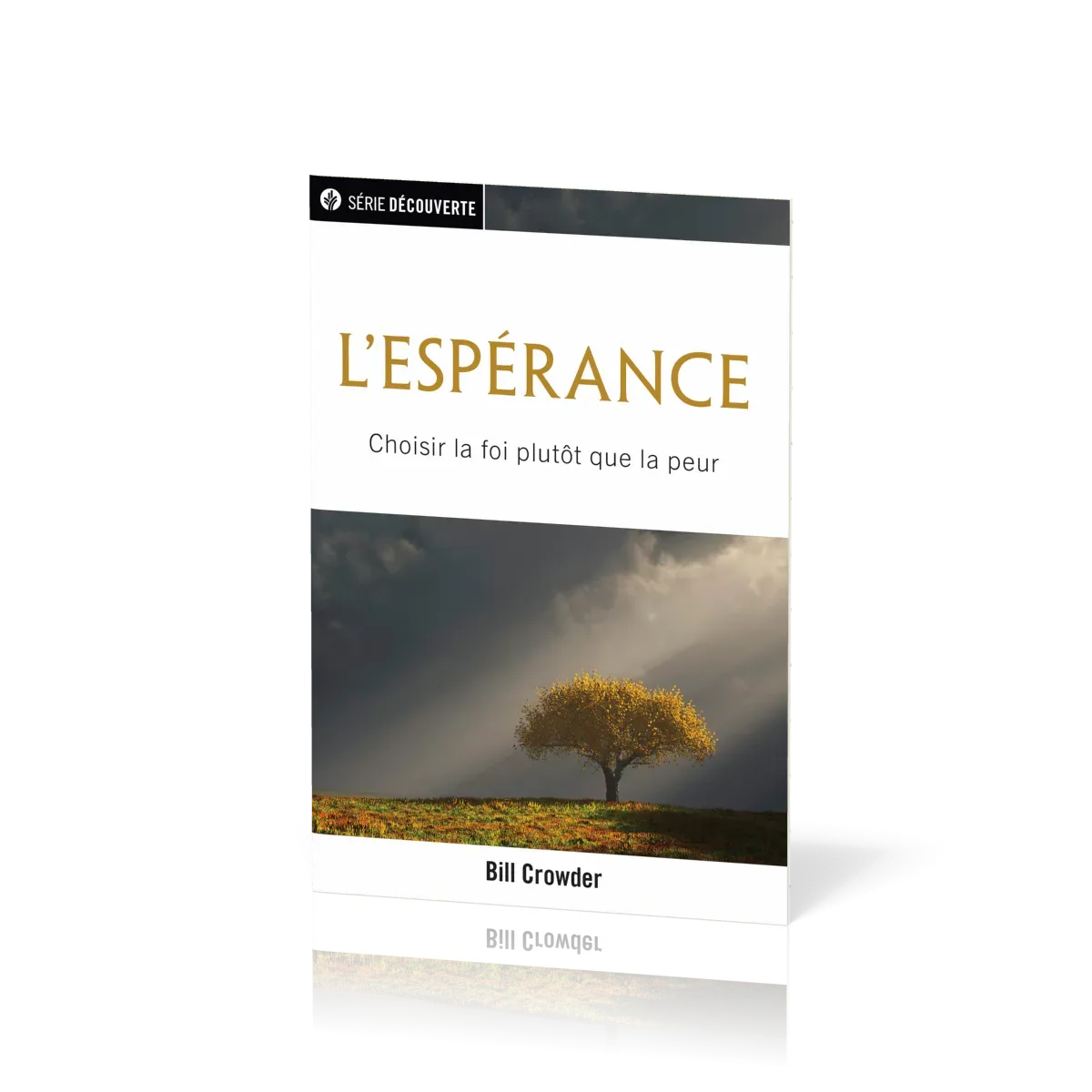 Espérance (L') - Choisir la foi plutôt que la peur [brochure NPQ  série découverte]