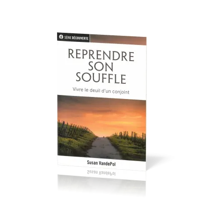 Reprendre son souffle - Vivre le deuil d'un conjoint [brochure NPQ série découverte]