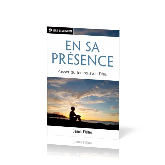 En Sa présence - Passer du temps avec Dieu [brochure NPQ série découverte]