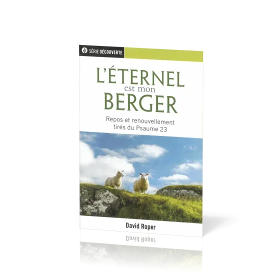 Éternel est mon berger (L') - Repos et renouvellement tirés du Psaume 23 [brochure NPQ série...