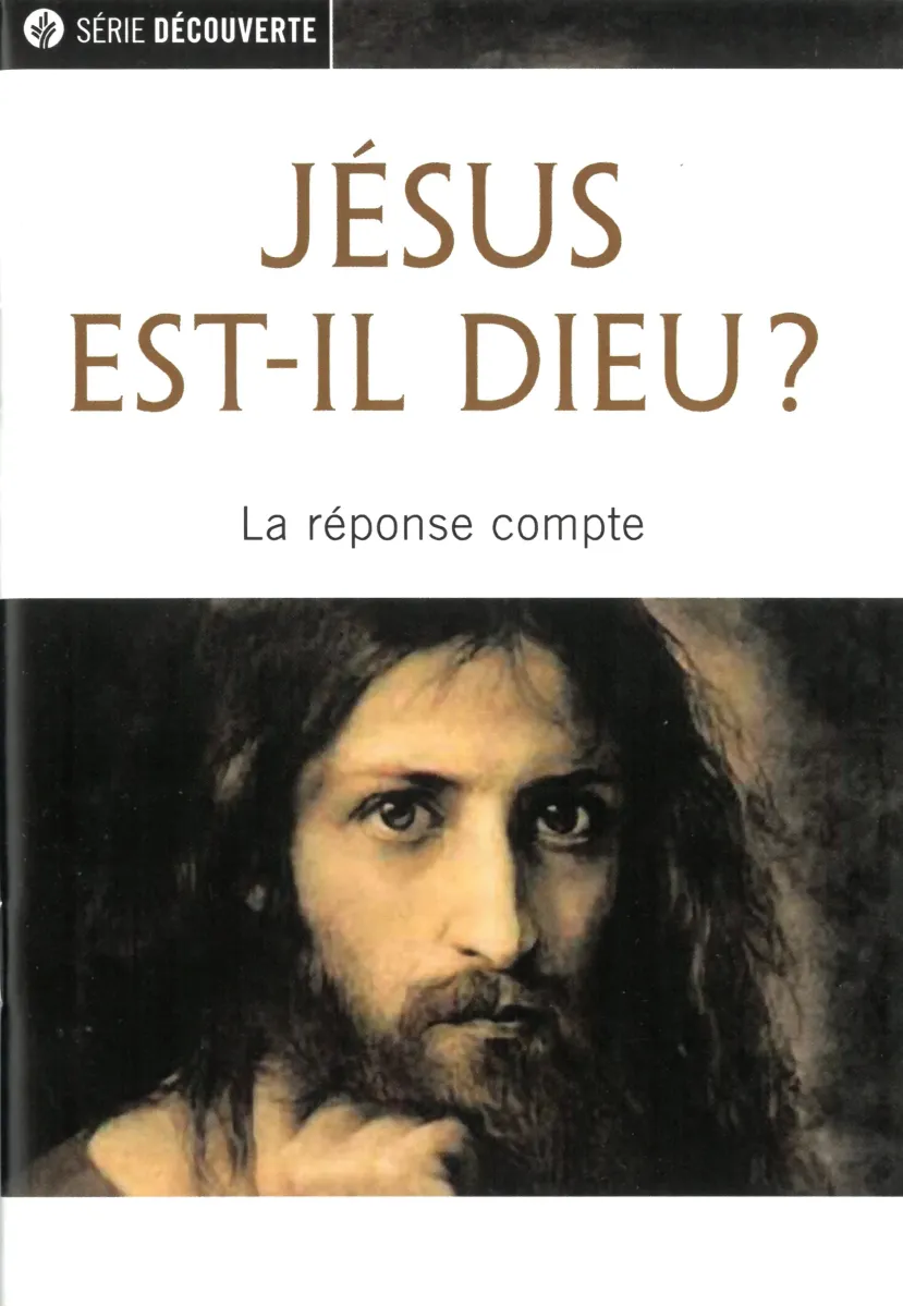 Jésus est-il Dieu? - La réponse compte [brochure NPQ série découverte]