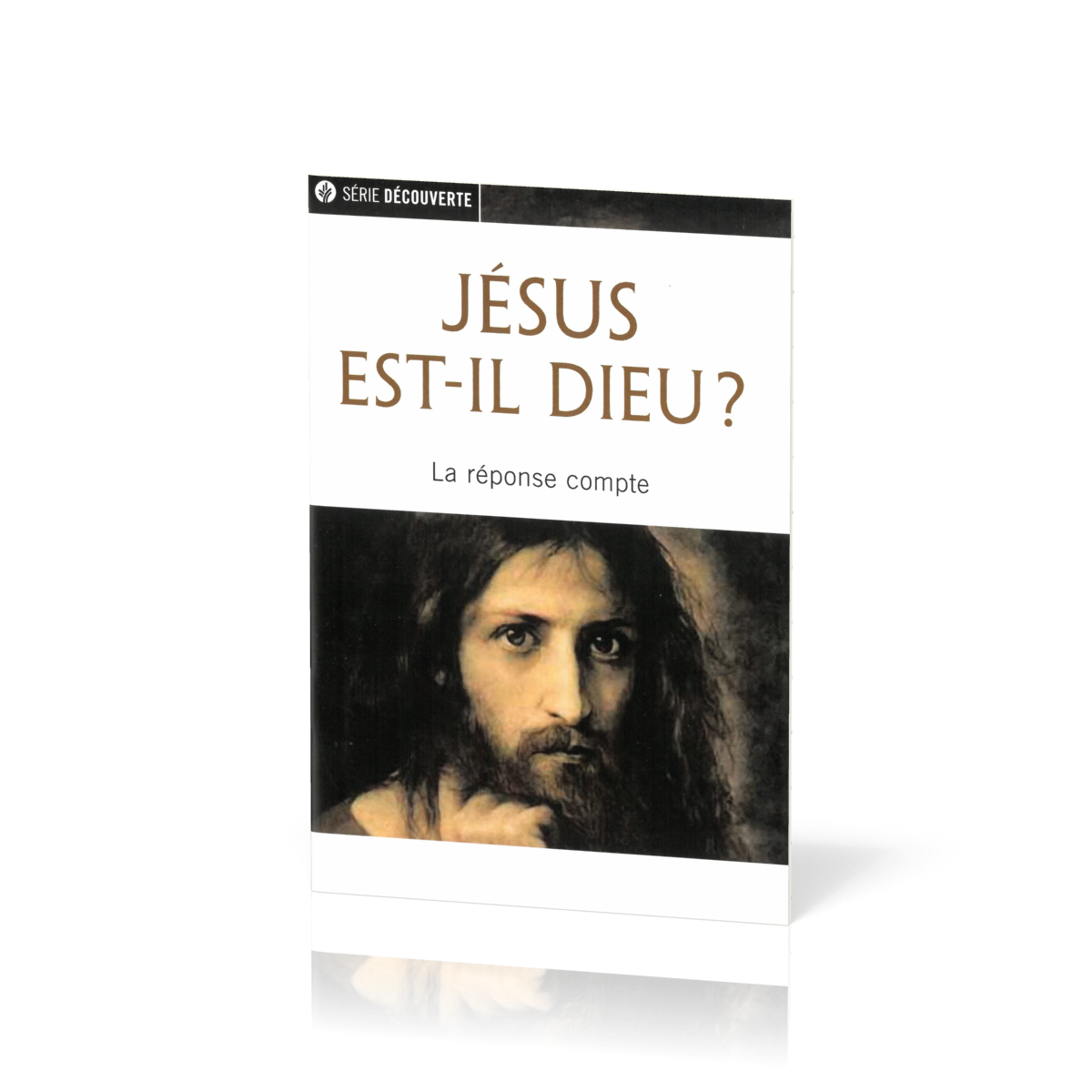 Jésus est-il Dieu? - La réponse compte [brochure NPQ série découverte]