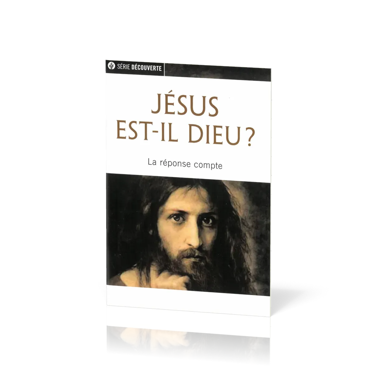 Jésus est-il Dieu? - La réponse compte [brochure NPQ série découverte]
