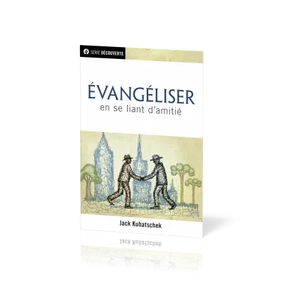 Évangéliser en se liant d'amitié - [brochure NPQ série découverte]