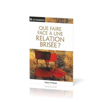 Que faire face à une relation brisée - [brochure NPQ série découverte]