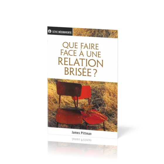 Que faire face à une relation brisée - [brochure NPQ série découverte]