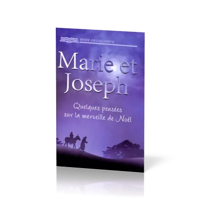 Marie et Joseph - Quelques pensées sur la merveille de Noël - [Série Découverte]