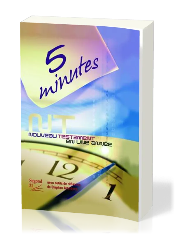 NT Segond 21 "5 minutes" - Nouveau Testament en une année
