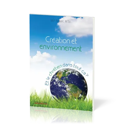 Création et environnement - Et le chrétien dans tout ça?