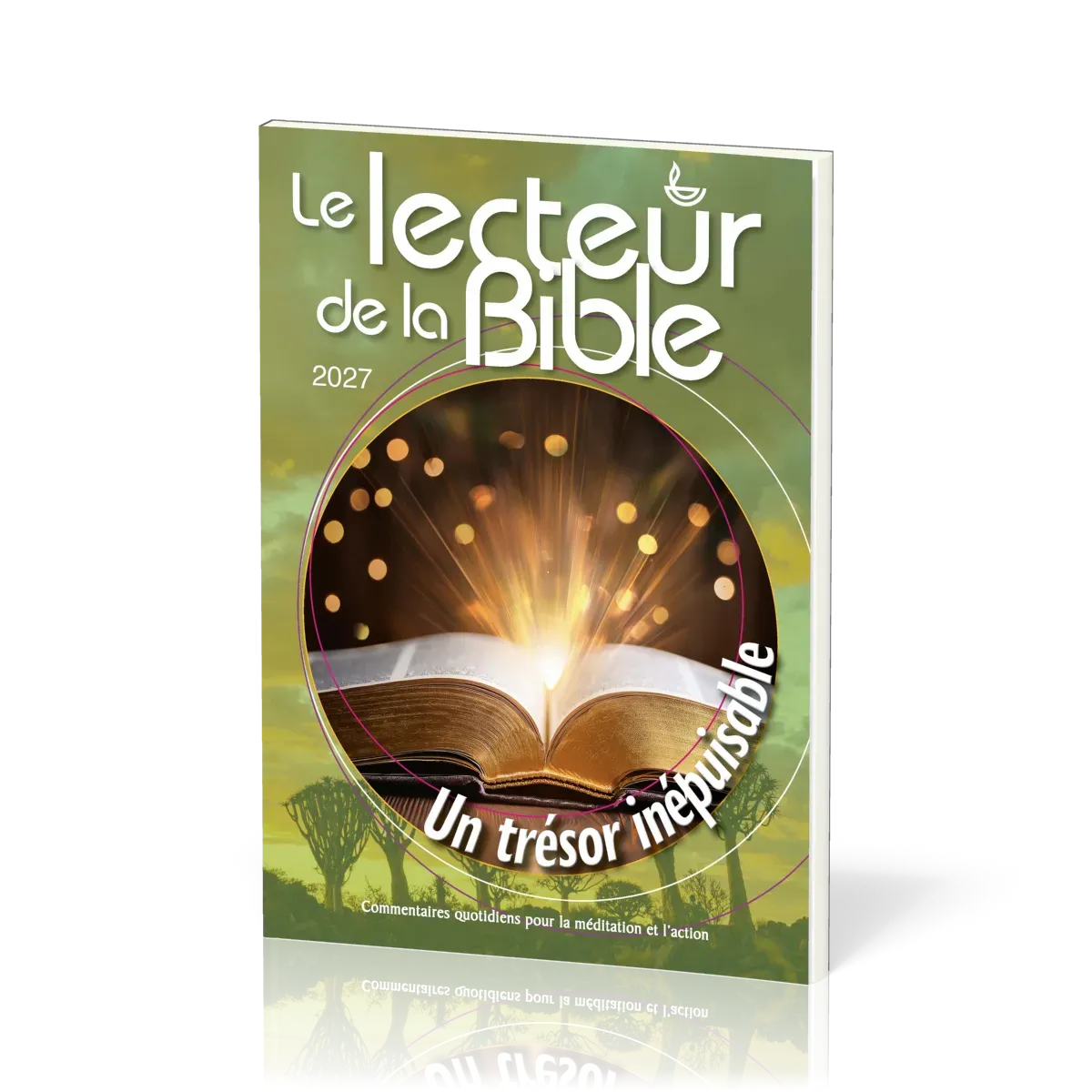 Lecteur de la Bible 2027 (Le) - Un trésor inépuisable - Commentaires quotidiens pour la...