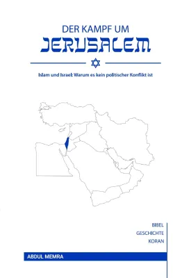 Der Kampf um Jerusalem - Islam und Israel: Warum es kein politischer Konflikt ist