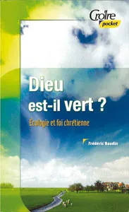 Dieu est-il vert ? - Écologie et foi chrétienne - Croire Pocket 9