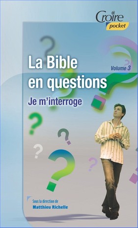 Bible en questions (La) - Volume 3 - Je m'interroge
