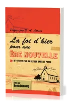 Foi d'hier pour une ère nouvelle (La) - N'y voyez pas un retour dans le passé