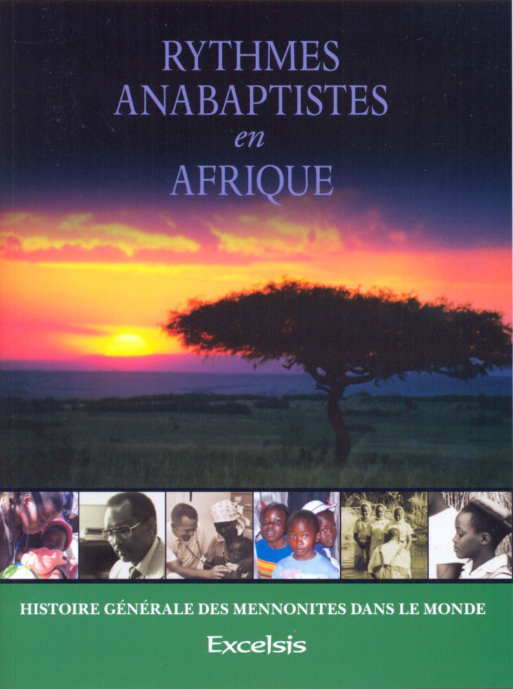 Rythmes anabaptistes en Afrique - Histoire générale des mennonites dans le monde - l'Afrique