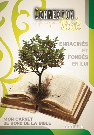 Connexion vitale : année 6 - Mon carnet de bord de la Bible